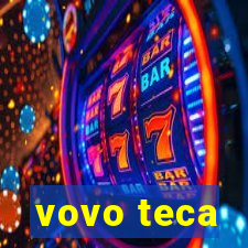 vovo teca